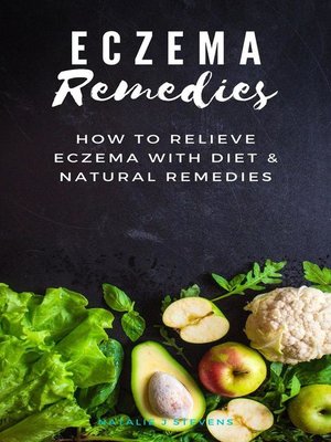cover image of Eczema Remedies | How to Relieve Eczema With Diet & Natural Remedies